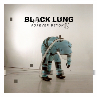 BLACK LUNG - Forever Beyond (ALL NOIR)